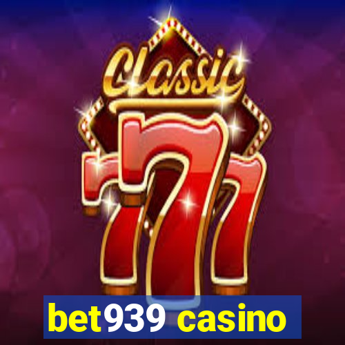 bet939 casino